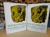 Miniatura okładki Walicki Michał /red./ Sztuka polska przedromańska i romańska do schyłku XIII wieku. Tom I-II. /Dzieje Sztuki Polskiej/