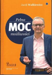 Miniatura okładki Walkiewicz Jacek Pełna moc możliwości.