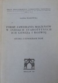 Miniatura okładki Wałkówska Hanna forma zawierania małżeństw w Indiach starożytnych ich geneza i rozwój. Studia z etnografii Indii.