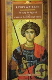 Miniatura okładki Wallace Lewis Książę indyjski czyli upadek Konstantynopola. /Kolekcja Hachette 15/