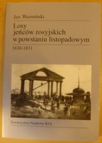 Miniatura okładki Warmiński Jan Losy jeńców rosyjskich w powstaniu listopadowym 1830-1831. /Źródła i Monografie 308/