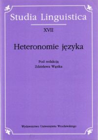 Miniatura okładki Wąsik Zdzisław /red./ Heteronomie języka. /Studia Linguistica. Tom XVII/