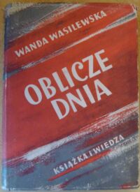 Miniatura okładki Wasilewska Wanda Oblicze dnia.