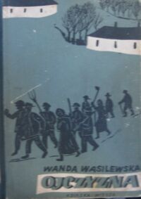 Miniatura okładki Wasilewska Wanda Ojczyzna. Powieść.