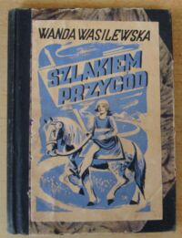 Miniatura okładki Wasilewska Wanda Szlakiem przygód.