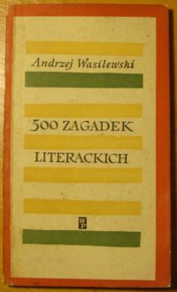 Miniatura okładki Wasilewski Andrzej 500 zagadek literackich.