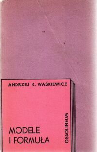 Miniatura okładki Waśkiewicz Andrzej K. Modele i formuła. Szkice o młodej poezji lat sześćdziesiątych.