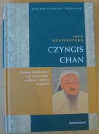 Miniatura okładki Weatherford Jack Czyngis Chan. /Biografie znane i nieznane/