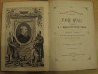 Zdjęcie nr 3 okładki Wegner Stanisław /zebrał/, Buszczyński Stefan /krytyczny przegląd pism/ Złote myśli z dzieł J. I. Kraszewskiego. Z fotodrukiem rysunku W. Eliasza. Wydanie jubileuszowe na korzyść Jubilata.