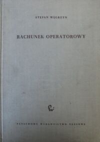 Miniatura okładki Węgrzyn Stefan Rachunek operatorowy w zastosowaniu do obliczania przebiegów nieustalonych w układach liniowych o stałych skupionych.