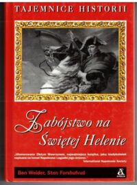 Miniatura okładki Weider Ben Forshufvud Sten Zabójstwo na Świętej Helenie. /Tajemnice historii/.