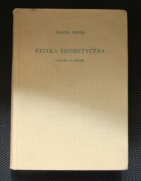 Miniatura okładki Weinzel Walter Fizyka teoretyczna. Fizyka zjawisk. Ruch-Elektryczność-Światło-Ciepło. 
Tom I/2.