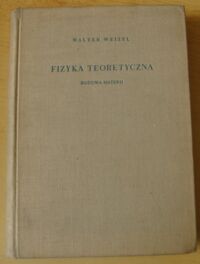 Miniatura okładki Weizel Walter Fizyka teoretyczna. Budowa materii. Tom II, część 1.