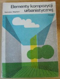 Miniatura okładki Wejchert Kazimierz Elementy kompozycji urbanistycznej.