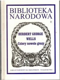 Miniatura okładki Wells Herbert George /oprac. J.K. Palczewski/ Cztery nowele grozy. /Seria II. Nr 258/