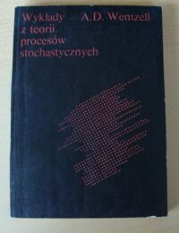 Miniatura okładki Wentzell A. D. Wykłady z teorii procesów stochastycznych.