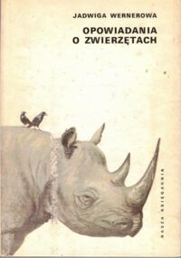 Miniatura okładki Wernerowa Jadwiga /ilustr. Stanisław Rozwadowski/ Opowiadania o zwierzętach.