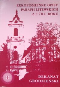 Miniatura okładki Wernerowa Wiesława /opr./ Rękopiśmienne opisy parafii litewskich z 1784 roku. Dekanat grodzieński. /Źródła do dziejów geografii. Zeszyt 1/