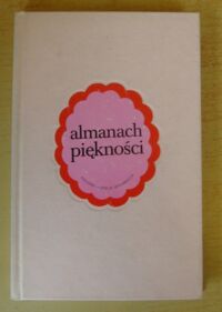 Miniatura okładki Wernichowska Bogna, Kozłowski Maciej Almanach piękności.