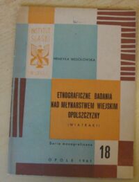 Miniatura okładki Wesołowska Henryka Etnograficzne badania nad młynarstwem wiejskim Opolszczyny. (Wiatraki). /Komunikaty. Nr 18. Seria monograficzna/