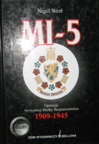 Miniatura okładki West Nigel MI-5. Operacje brytyjskich Służb Bezpieczeństwa 1909-1945.