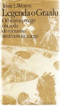 Miniatura okładki Weston Jessie L. Legenda o Graalu. Od starożytnego obrzędu do romansu średniowiecznego.