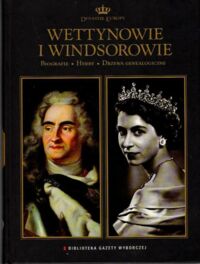 Miniatura okładki  Wettynowie i Windsorowie. /Dynastie Europy/