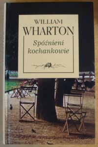 Miniatura okładki Wharton William Spóźnieni kochankowie.