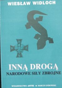 Miniatura okładki Widloch Wiesław Inną drogą. Narodowe Siły Zbrojne.