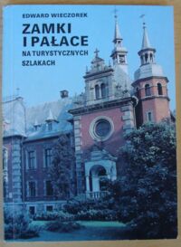 Miniatura okładki Wieczorek Edward Zamki i pałace na turystycznych szlakach.