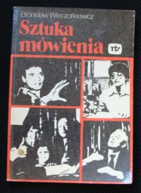 Zdjęcie nr 1 okładki Wieczorkiewicz Bronisław Sztuka mówienia.