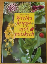 Miniatura okładki Wielgosz Teresa Wielka księga ziół polskich.