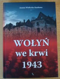 Miniatura okładki Wieliczka-Szarkowa Joanna Wołyń we krwi 1943.