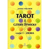 Miniatura okładki Wielobób Janusz Tarot i cztery żywioły. Część I - Ziemia