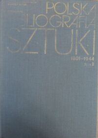 Miniatura okładki Wiercińska J., Liczbińska M. /opr./ Polska Bibliografia Sztuki 1801-1944. Tom II. Rysunek. Grafika. Sztuka książki i druku. 