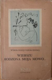 Miniatura okładki  Wierszu rodzona moja mowo.../Wybór poezji współczesnej/