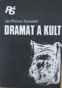 Zdjęcie nr 1 okładki Wierusz Kowalski Jan Dramat a kult. /Religie Świata/