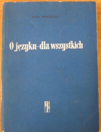 Miniatura okładki Wierzbicka Anna O języku - dla wszystkich.