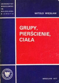 Miniatura okładki Więsław Witold Grupy, pierścienie, ciała.