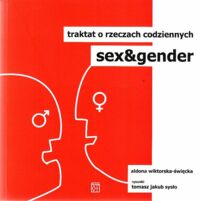 Miniatura okładki Wiktorska-Święcka Aldona /rysunki Tomasz Jakub Sysło/ Traktat o rzeczach codziennych sex&gender.