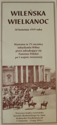 Miniatura okładki  Wileńska wielkanoc 20 kwietnia 1919 roku. Wystawa w 75 rocnicę odzyskania Wilna przez odradzające się Państwo polskie po I wojnie światowej.