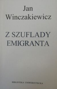 Miniatura okładki Winczakiewicz Jan Z szuflady emigranta.