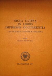 Miniatura okładki Winiarczyk Marek /zebr./ Skróty łacińskie w książkach drukowanych z dodatkiem skrótów greckich = Sigla Latina in Libris Impressis Occurrentia cum siglorum graecorum appendice.