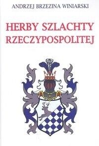 Miniatura okładki Winiarski Brzezina Andrzej Herby szlachty Rzeczypospolitej.