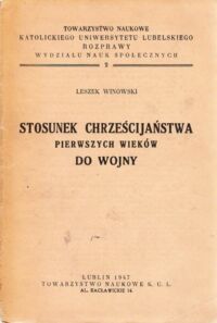 Miniatura okładki Winowski Leszek Stosunek chrześcijaństwa pierwszych wieków do wojny.