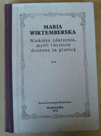 Miniatura okładki Wirtemberska Maria Niektóre zdarzenia, myśli i uczucia doznane za granicą.