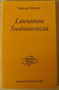 Miniatura okładki Witczak Tadeusz Literatura Średniowiecza. /Dzieje Literatury Polskiej/