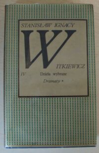 Miniatura okładki Witkiewicz Stanisław Ignacy Dramaty. /Dzieła wybrane. Tom IV/