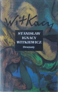 Miniatura okładki Witkiewicz Stanisław Ignacy Dramaty I. 