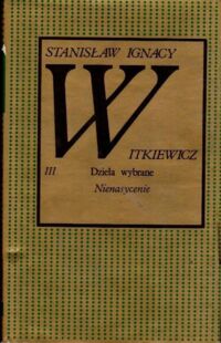 Miniatura okładki Witkiewicz Stanisław Ignacy Nienasycenie. /Dzieła Wybrane. Tom III tzw. Złota Seria/